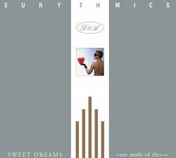 Eurythmics : Sweet Dreams (Are Made of This)